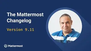 Mattermost v9.11 Changelog