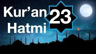 Kuran hatmi 23. cüz tek parça yavaş okuyuş