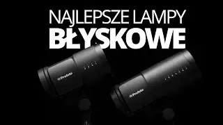 Najlepsze lampy błyskowe do fotografii, przechodzimy na Profoto!