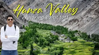Hunza Valley Pakistan Travel Vlog | Exploring Baltit Fort in Hunza