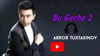Abror Tuxtasinov - Bu Geche 2 | XIT MUSIC