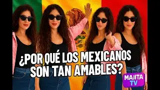 🇲🇽✨ ¿Por qué los mexicanos son tan pero tan amables?