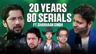 I’ve Done 80+ TV Serials in 20 Years | Sharhaan Singh on Survival in TV Industry