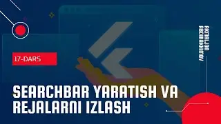 Searchbar yaratish va rejalarni izlash (17-Dars)