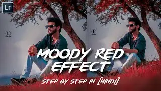 Moody Red Tone Effect Lightroom Tutorial | Step By Step In [Hindi] | TECH ART