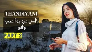 Thandiani Abbotabad latest Video | Thandyani New Updates