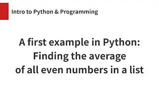 A first example in Python: Finding the average of all even numbers in a list