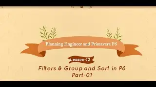 Filters in Primavera P6  - Part-01 of Lesson -12