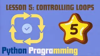 Python In Two Minutes: Lesson 5 - Controlling Loops