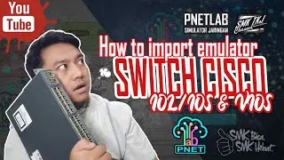 Cara import file emulator switch cisco kedalam PNETLAB