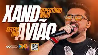 XAND AVIÃO 2024 - XAND AVIÃO CD NOVO SETEMBRO ( MÚSICAS NOVAS ) NOVINHA DO TIKTOK
