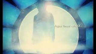 Aqua Timez『MASK』Music Video（アニメ「BLEACH」第30期EDテーマ）
