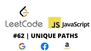 LEETCODE 62 (JAVASCRIPT) | UNIQUE PATHS | CODING INTERVIEW PREP