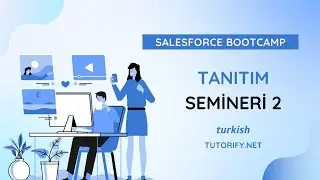 Salesforce Bootcamp Tanıtım Semineri 2