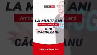 La multi ani Ambasadorului BookLand, Gigi Caciuleanu!