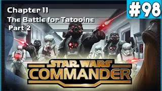 Star Wars Commander Empire #98 - The Battle for Tatooine part2