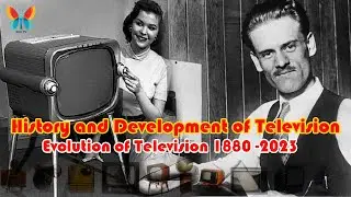 What is  Television? | History and Development of TV | Evolution of Television 1880 -2023