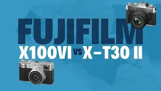 Fujifilm X100VI VS Fujifilm X-T30 II - CHEAPER alternative?