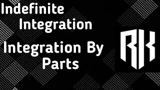 Indefinite Integration Part - 3 {Integration By Parts (1/3) }