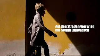 Street Photography (POV): Auf den Straßen von Wien mit Stefan Lauterbach