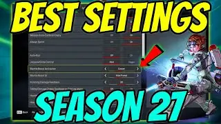 ALL THE  BEST APEX SETTINGS FOR SEASON 27