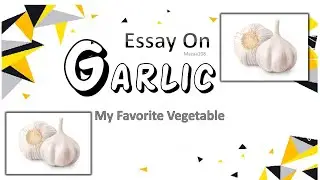 Garlic Vegetable | Essay On Garlic Vegetable | My Favorite Vegetable Garlic | Few Lines on Garlic