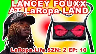 LANCEY FOUXX PERFORMANCE !!! LaRopa.Life VLOG SZN: 2 Ep: 10