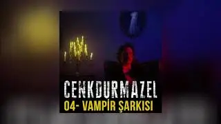 Cenk Durmazel - Vampir Şarkısı (Official Audio)