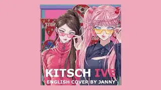 IVE - KITSCH | English Cover by JANNY