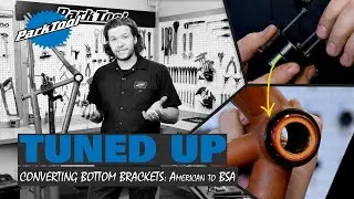 Converting Bottom Brackets: American to BSA - Tuned Up