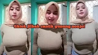 tiktok jilbab cantik gunung nonjol