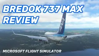 Boeing 737 MAX MSFS Review | MSFS Sim Update 9+