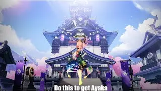 Do this to get Ayaka - Ayaka Wanters