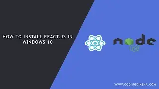 How To Install React JS In Windows 10 | Setup React.js on Visual Studio Code
