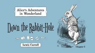 Alice's Adventures in Wonderland -Chapter 1 (Cosy Bedtime Read Aloud)