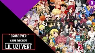 Crossover - Anime Type Beat | Lil Uzi Vert | Rage @Orthus_