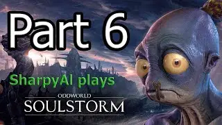 Oddworld: Soulstorm - Part 6