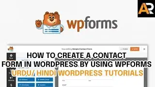 How to Create a Contact Form in WordPress By using WpForms | Urdu / Hindi WordPress Tutorials