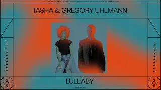 Tasha & Gregory Uhlmann - Lullaby (Official Audio)
