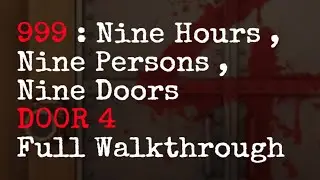 Door 4 Full Walkthrough | 999 : Nine Hours, Nine Persons, Nine Doors