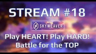 SKYWEAVER #18 - NEW SEASON - Battle for the TOP