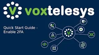 Voxtelesys Portal Quick Start Guide - Enable Two-factor Authentication