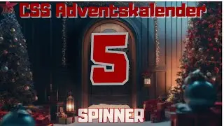 CSS Adventskalender #5 - Spinner