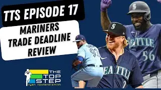 TTS EP.18 The Mariners trade deadline with former Mariner Casey Sadler.