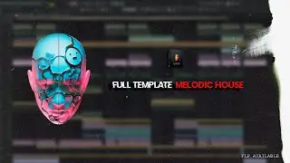 Full Template | Melodic House/Deep House (FREE)