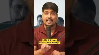 35,000 Cr Unclaimed Money