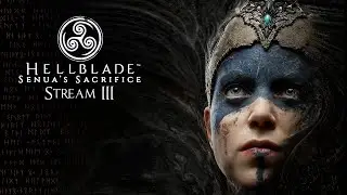 Hellblade: Senua’s Sacrifice | Стрим №3 | Первое прохождение