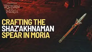 How to Craft the Shaz'akhnaman in Lord of the Rings Return to Moria