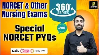 360 Degree Series | Most Imp. MCQ’s #981 | NORCET & Nursing Exam Special | By Mukesh Sir
