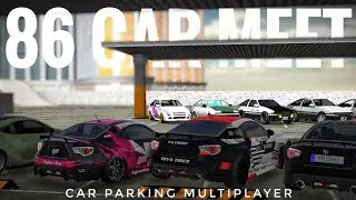 Car Parking Multiplayer | 86 Car Meet